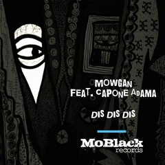 Mowgan Feat. Capone Adama - Dis Dis Dis *Preview