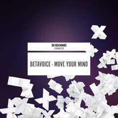 Betavoice - Move Your Mind (#XBONE203)