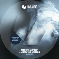 Hive Audio 074 - Manuel Moreno Feat. Natasha Waters - Ghost
