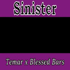 Sinister (Temar x Blessed Bars)