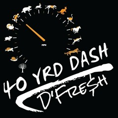 🏃🏼‍♂️40 Yrd Dash - D'Fre$h 🤘🏼