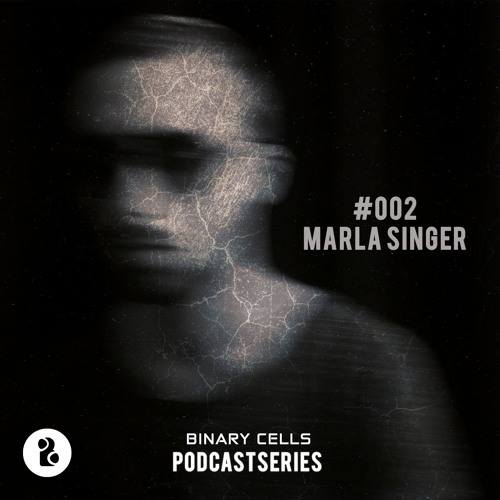 BINARY CELLS PODCAST SERIES | #002 MARLA SINGER