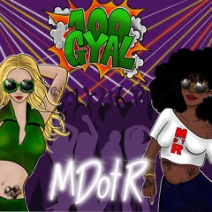 M Dot R - 100 Gyal EP - 07 - 100 Gyal Dance