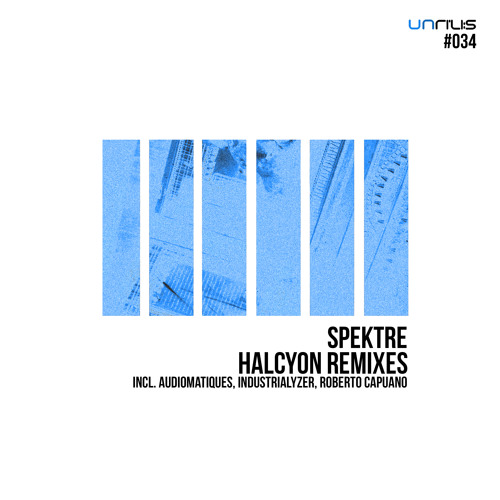 UNRILIS034 - Spektre - Halcyon (Roberto Capuano Remix)- PROMO
