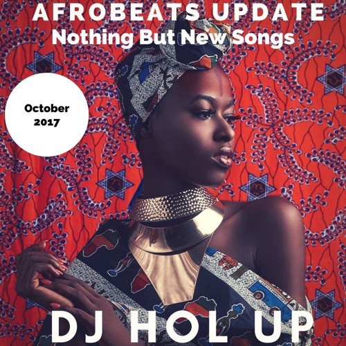 (NEW SONGS)The Afrobeats Update October 2017 Mix Feat Tiwa Savage Timaya Kiss Daniel Yeba Wizkid