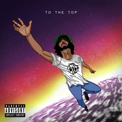 To the top (Prod. XaviorJordan)