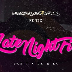 Jaet Ft. Dc & Ec - Late Night Fix (Remix 2o17 Prod. by BeatmasterChris)