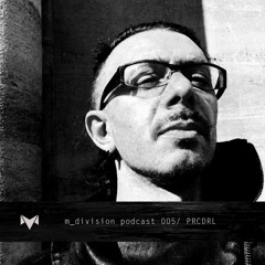 m_division podcast 005 : PRCDRL [modular live]