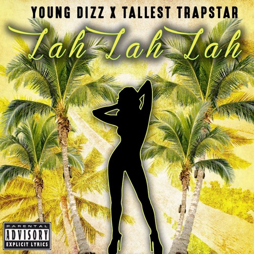 Stream Lah Lah Lah x Tallest Trapstar by Young Dizz Listen online for free on SoundCloud