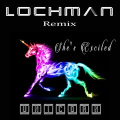 Lochman Remix - She's Excited!  "Unicorn" (Contest winner 🎠🎠🎠  )