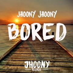jhoony Jhoony - Bored