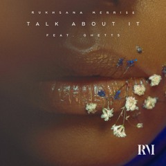 Talk About It Feat. Ghetts