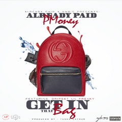 Get in that Bag Ft Dripset Lil Freaky