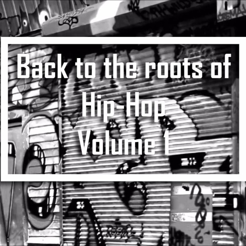 Back To The Roots Of Hip Hop Volume 1 ( Free DL )