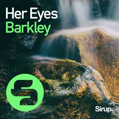 Barkley - Her Eyes (supported by Hardwell, Lost Frequencies, EDX and more)