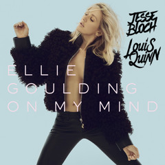 Ellie Goulding - On My Mind (Jesse Bloch & Louis Quinn Bootleg)