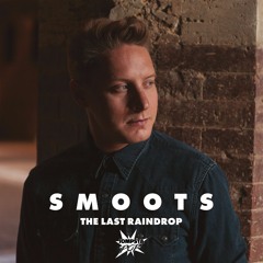 Smoots - The Last Raindrop (Snippet) | AVAILABLE OCT 20