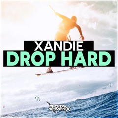 Xandie - Drop Hard (Original Mix) [Out Now]