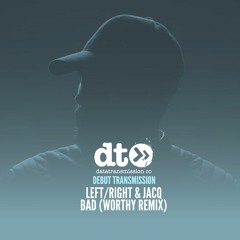 Left/Right & jACQ - BAD (Worthy Remix)