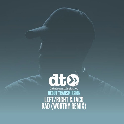 Left/Right & jACQ - BAD (Worthy Remix)