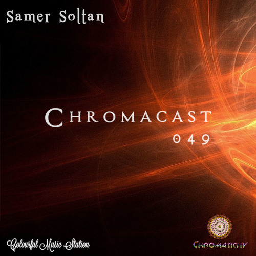 Chromacast 049 ♮Samer Soltan [Deep Melodic]