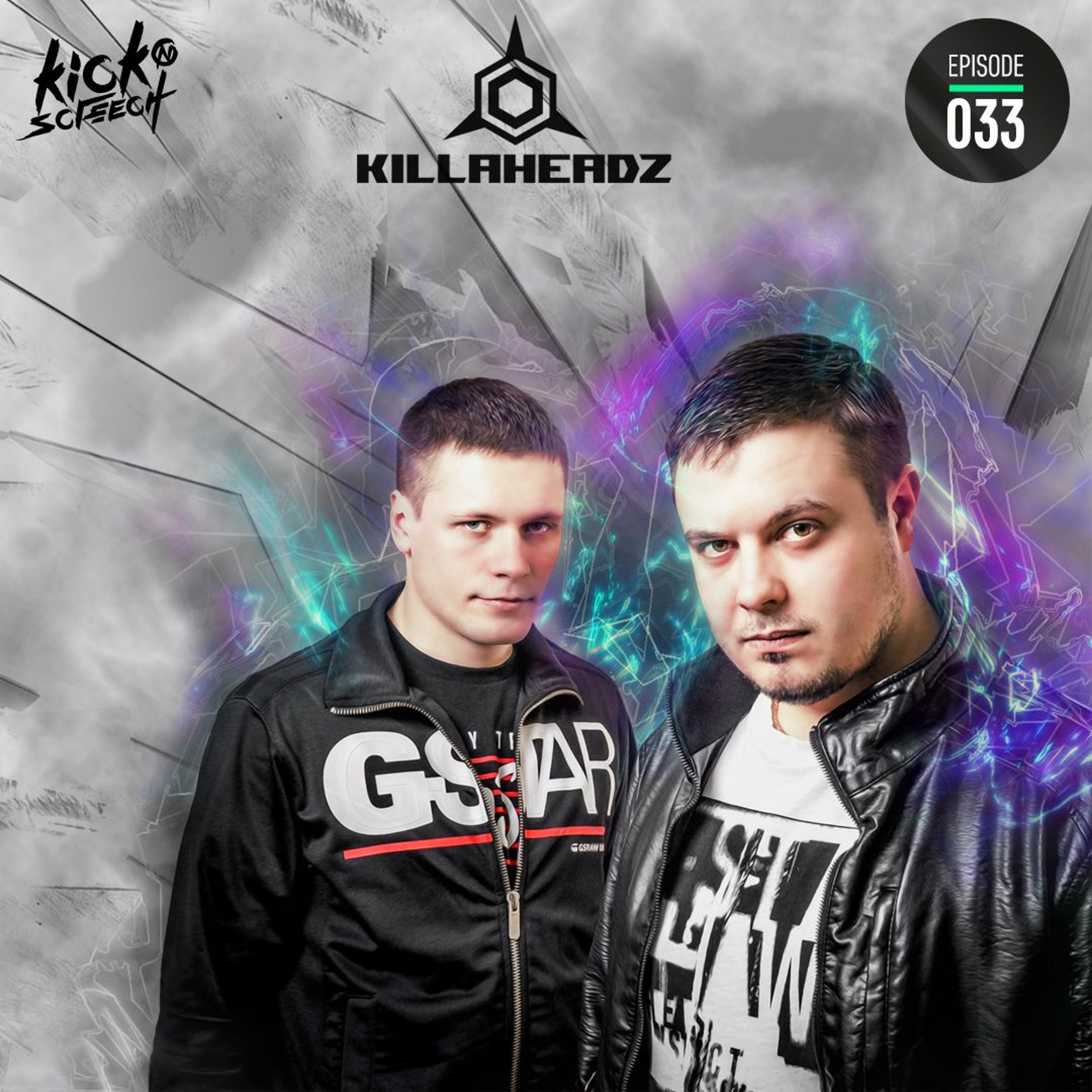 Episode #33 | Kick'n'Screech | Killaheadz