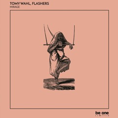 01 Tomy Wahl, Flashers  - Mirage  (Original Mix)
