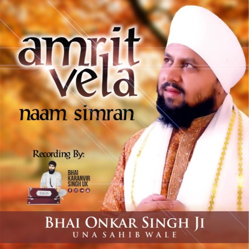 Bhai Onkar Singh Ji - Amritvela Diwan