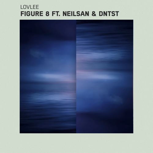 Lovlee - Figure 8 ft. Neilsan & DNTST