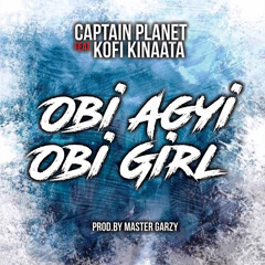 Obi Agyi Obi Girl_ft Kofi Kinaata_(Prod By Mix Master Garzy)
