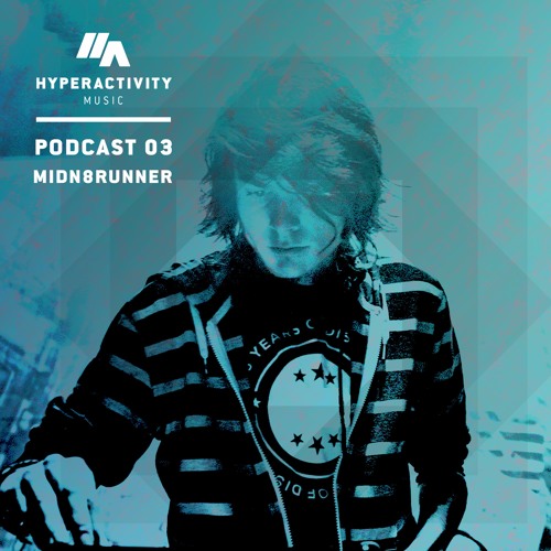 Hyperactivity Music Podcast 03 By Midn8runner