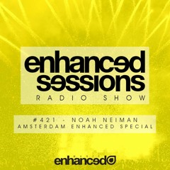 Enhanced Sessions 421  with Noah Neiman Amsterdam Enhanced Special