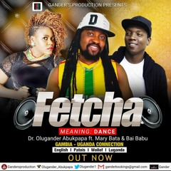 Dr. Olugander Ft. Mary Bata & Bai Babu (Fetcha)
