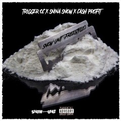 Trigger Oc x Snina Snow x Cash Profit - Snow Unit (Freestye)