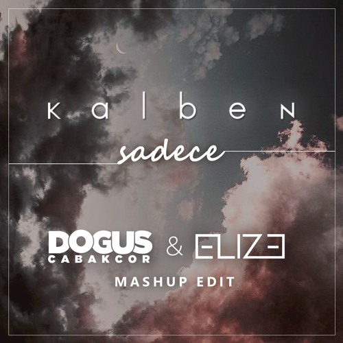 Kalben - Sadece (Dogus Cabakcor Mashup)