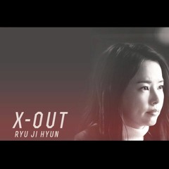 Please Come Back, Mister OST_X-Out_Ryu Ji Hyun