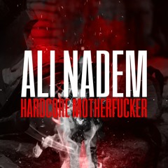 Ali Nadem - Hardcore Motherfucker [Free Download]