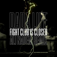 Dada Life - Fight Club Is Closed (Ali Nadem Remix) [Free Download]