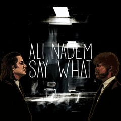 Ali Nadem - Say What (Original Mix) [Free Download]