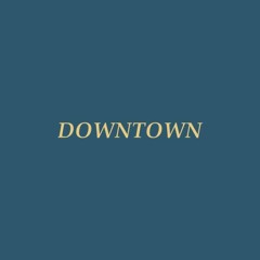 downtown (prod. ka$tro)
