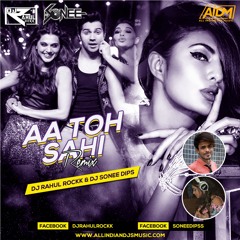 Aa Toh Sahi - Judwaa 2 (Remix) Dj Rahul Rockk & Dj Sonee Dips