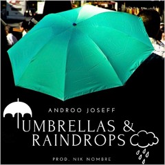 Umbrellas & Raindrops (Prod. nik Nombre)
