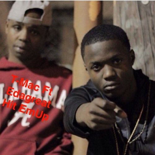 T- Mac Ft Edagreat- Hit Em Up