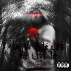 "I'm In This Life To Live It" - Feat. Lucas (Prod. Sakrobeats )