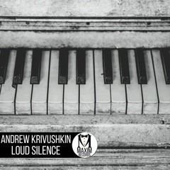 Andrew Krivushkin - Loud Silence (Original Mix)