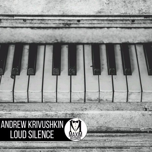 Andrew Krivushkin - Loud Silence (Original Mix)
