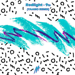 Redlight - 9ts (Yaano Remix)