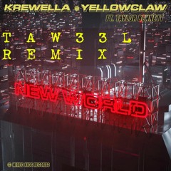 Krewella & Yellow Claw - New World feat. Taylor Bennett ( TAW33L REMIX)