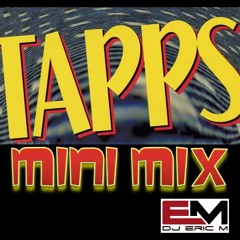 TAPPS Mini Mix - Eric M