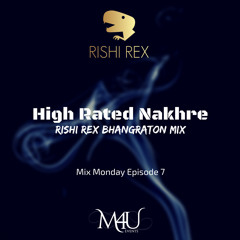 High Rated Nakhre (Rishi Rex Bhangraton Remix)